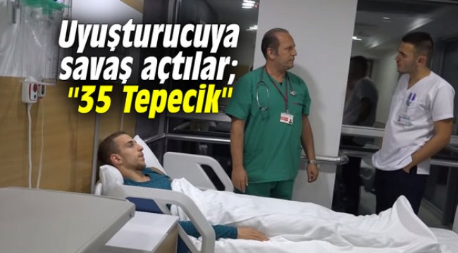 Uyuşturucuya savaş açtılar; "35 Tepecik"
