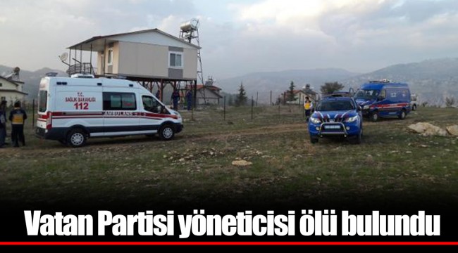 Vatan Partisi yöneticisi ölü bulundu