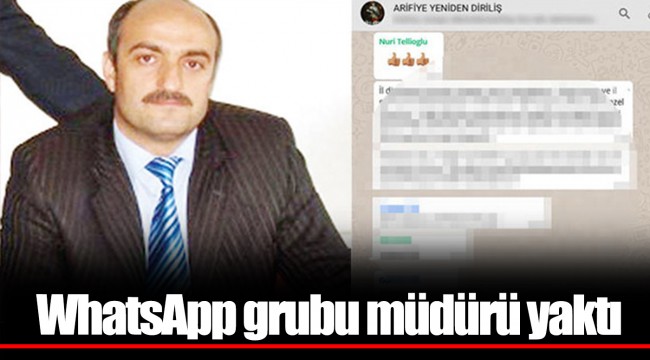 WhatsApp grubu müdürü yaktı