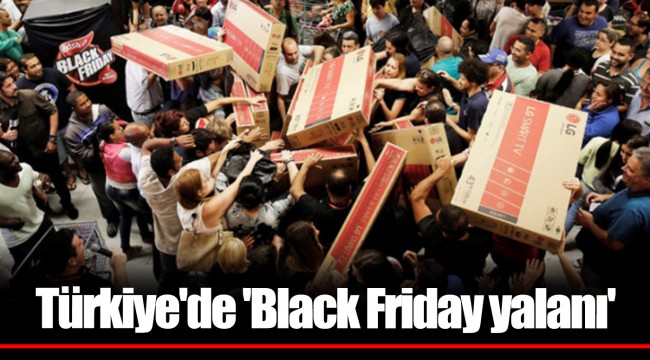 Yaşam Türkiye'de 'Black Friday yalanı'