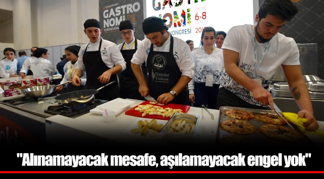 "Alınamayacak mesafe, aşılamayacak engel yok"