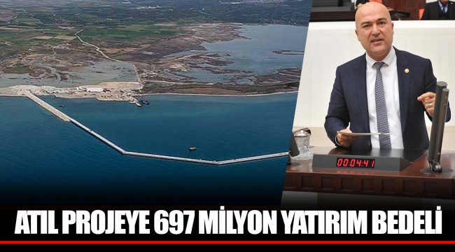 ATIL PROJEYE 697 MİLYON YATIRIM BEDELİ