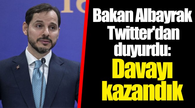 Bakan Albayrak Twitter'dan duyurdu: Davayı kazandık