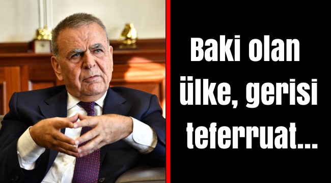 Baki olan ülke, gerisi teferruat…