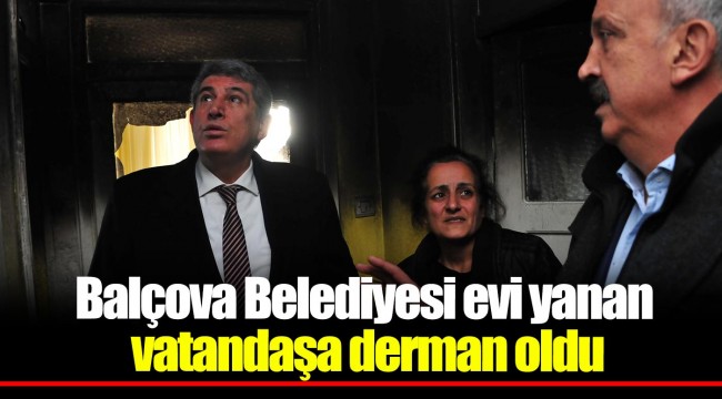 Balçova Belediyesi evi yanan vatandaşa derman oldu