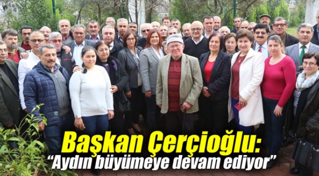 Başkan Çerçioğlu: "Aydın büyümeye devam ediyor"