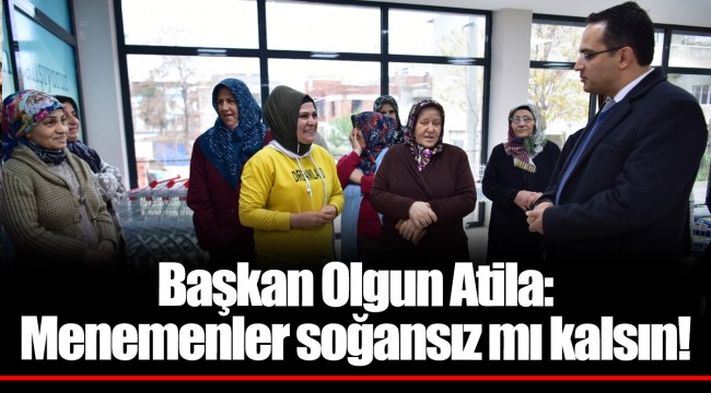 Başkan Olgun Atila: Menemenler soğansız mı kalsın!