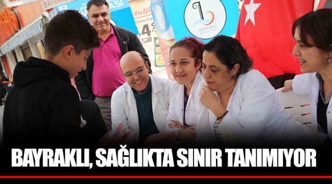 BAYRAKLI, SAĞLIKTA SINIR TANIMIYOR