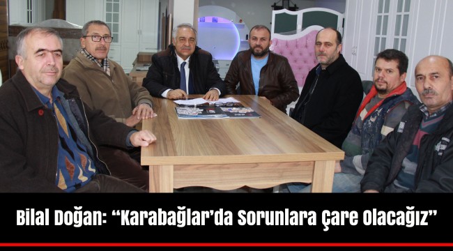 Bilal Doğan: "Karabağlar'da Sorunlara Çare Olacağız"