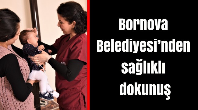 Bornova Belediyesi’nden sağlıklı dokunuş