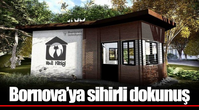 Bornova’ya sihirli dokunuş