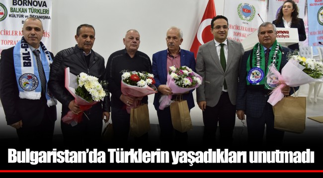 Bulgaristan’da Türklerin yaşadıkları unutmadı