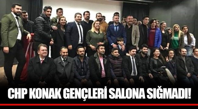 CHP KONAK GENÇLERİ SALONA SIĞMADI!
