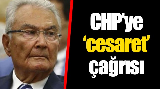 CHP’ye ‘cesaret’ çağrısı