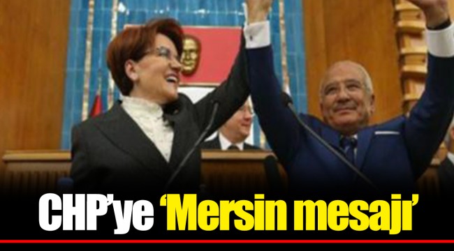 CHP’ye ‘Mersin mesajı’