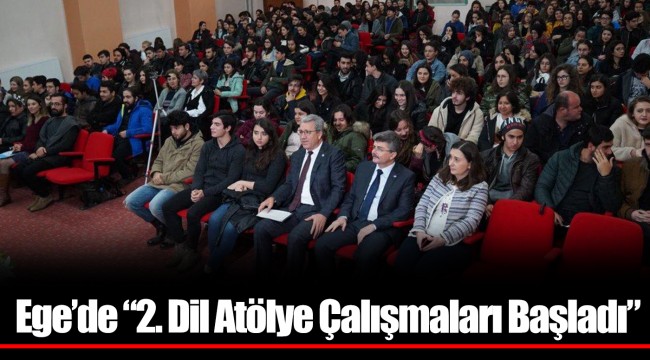 Ege’de “2. Dil Atölye Çalışmaları Başladı”