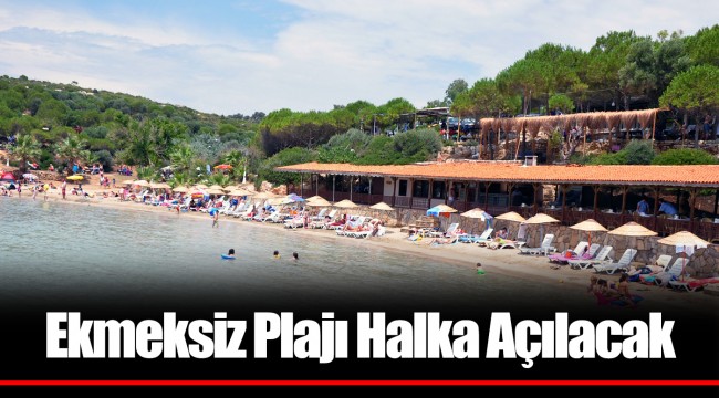 Ekmeksiz Plajı Halka Açılacak