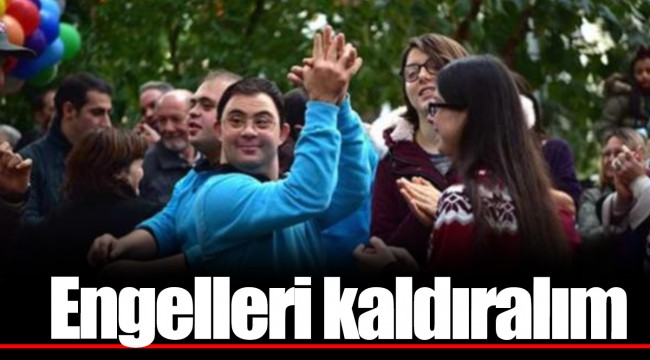 Engelleri kaldıralım