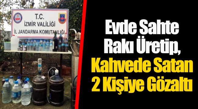 Evde Sahte Rakı Üretip, Kahvede Satan 2 Kişiye Gözaltı