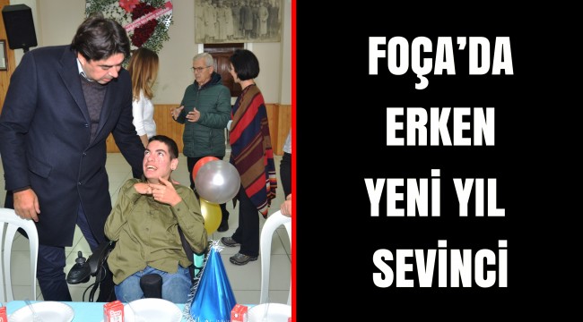 FOÇA’DA ERKEN YENİ YIL SEVİNCİ
