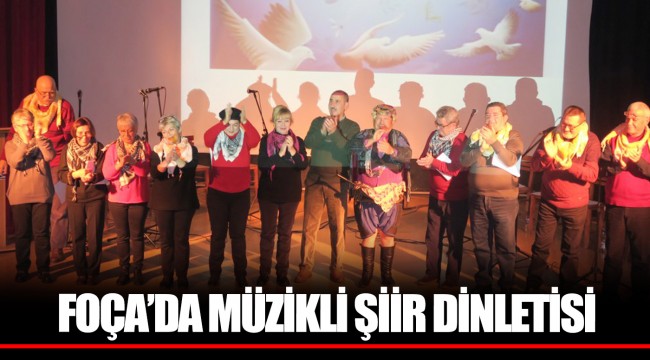 FOÇA’DA MÜZİKLİ ŞİİR DİNLETİSİ