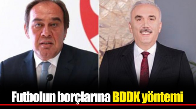 Futbolun borçlarına BDDK yöntemi