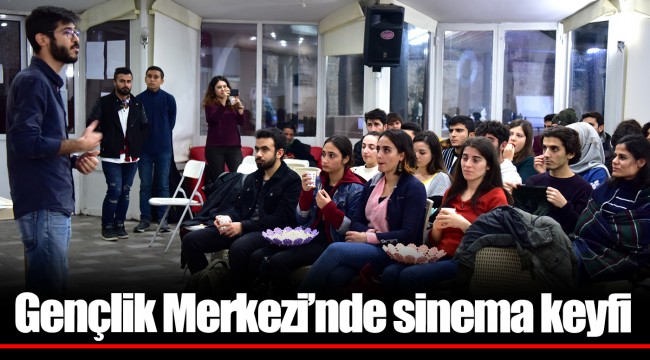 Gençlik Merkezi’nde sinema keyfi