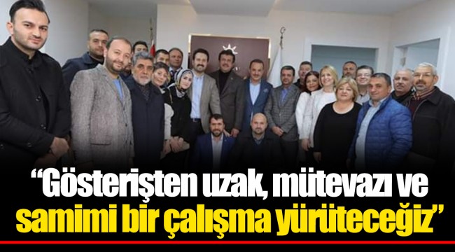 “Gösterişten uzak, mütevazı ve samimi bir çalışma yürüteceğiz”