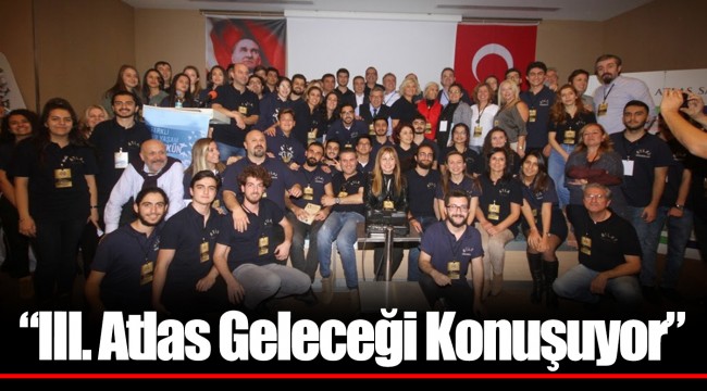 “III. Atlas Geleceği Konuşuyor”
