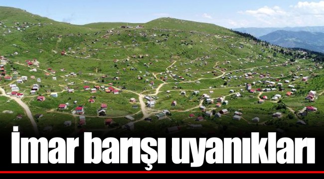 İmar barışı uyanıkları