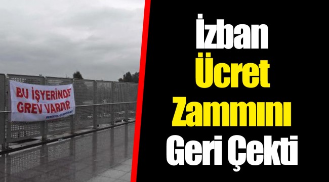 İzban Ücret Zammını Geri Çekti