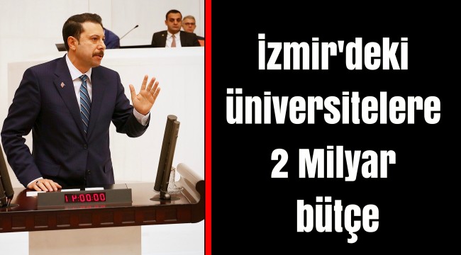 İzmir'deki üniversitelere 2 Milyar bütçe