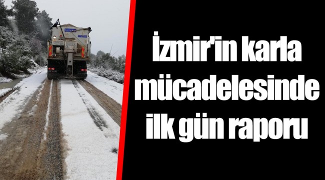 İzmir'in karla mücadelesinde ilk gün raporu
