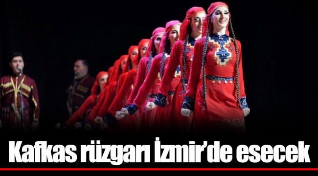 Kafkas rüzgarı İzmir’de esecek