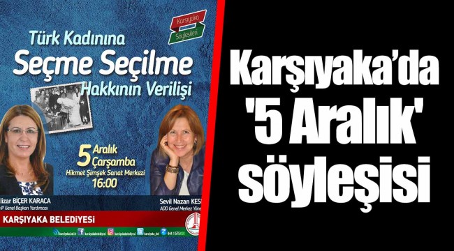 Karşıyaka’da '5 Aralık' söyleşisi