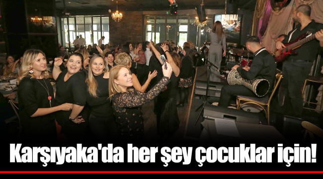 Karşıyaka'da her şey çocuklar için!