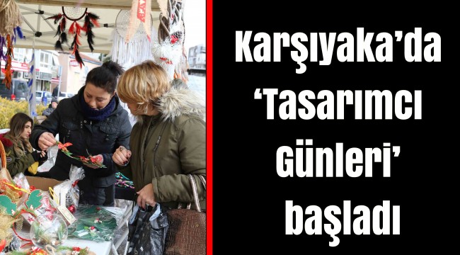 Karşıyaka’da ‘Tasarımcı Günleri’ başladı