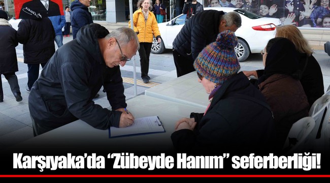 Karşıyaka’da “Zübeyde Hanım” seferberliği! 
