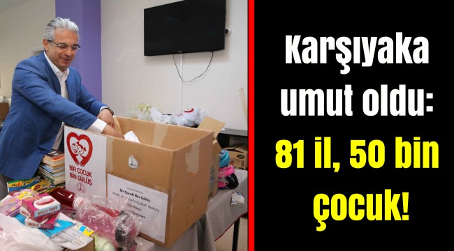 Karşıyaka umut oldu: 81 il, 50 bin çocuk!