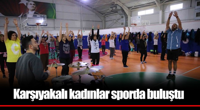Karşıyakalı kadınlar sporda buluştu