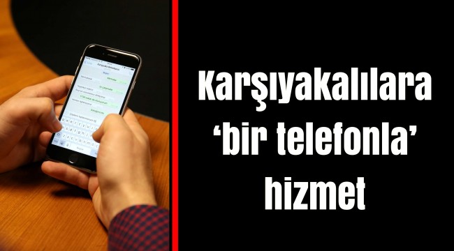 Karşıyakalılara ‘bir telefonla’ hizmet