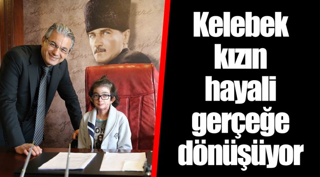 Kelebek kızın hayali gerçeğe dönüşüyor