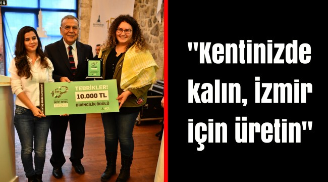 "Kentinizde kalın, İzmir için üretin"
