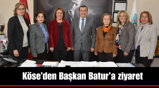 Köse’den Başkan Batur’a ziyaret
