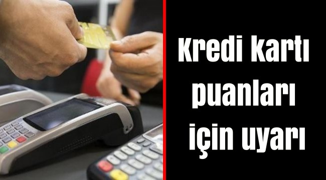 Kredi kartı puanları için uyarı