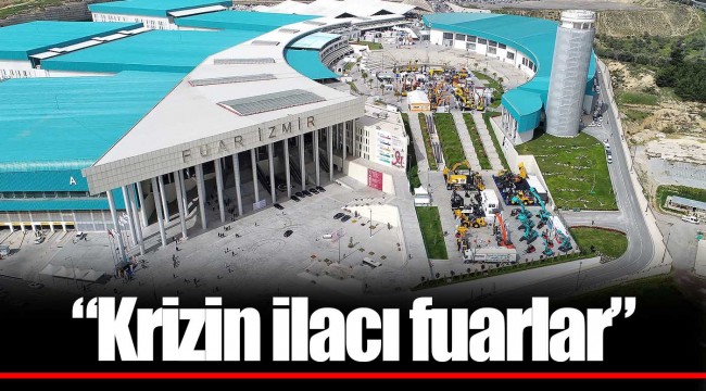 “Krizin ilacı fuarlar”