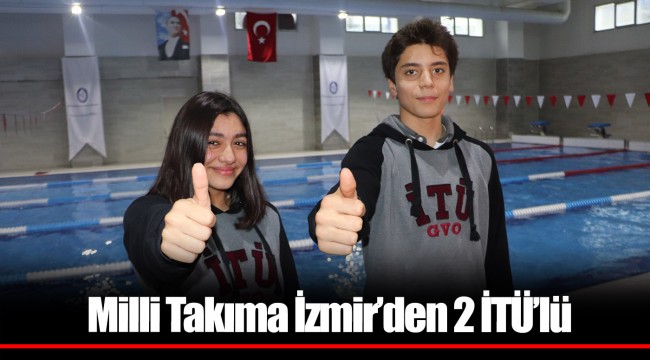 Milli Takıma İzmir’den 2 İTÜ’lü