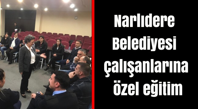 Narlıdere Belediyesi çalışanlarına özel eğitim