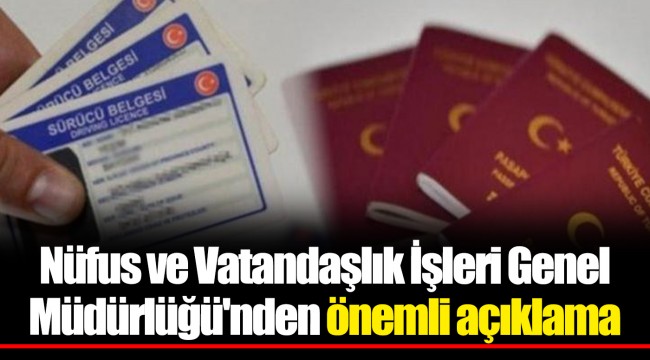 Nüfus ve Vatandaşlık İşleri Genel Müdürlüğü'nden önemli açıklama