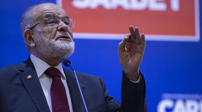 Saadet Partisi lideri: Keşke ‘Tayyip Bey' cumhurbaşkanlığını bıraksa da bizim İstanbul adayımız olsa